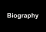 Biography