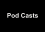Pod Casts